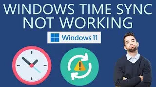 How to Fix Time Sync Not Working on Windows 11?