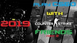 How to ADD and PLAY CSGO with Friends 2019 in Hindi | AmAkAtch