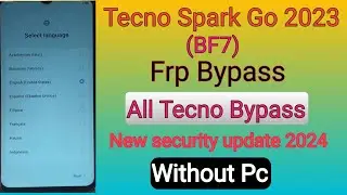 Tecno Spark Go 2023 (BF7) Frp Bypass Android 12 without Pc|New security update 2024
