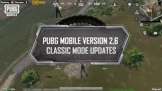 PUBG MOBILE | 2.6 Classic Mode Update