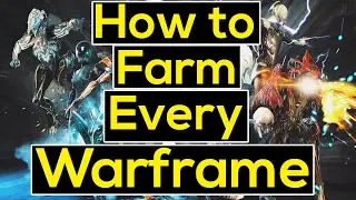 Warframe | Where(How) to farm and get every Warframe in 2021