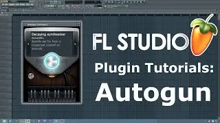 FL Studio Tutorial- How to Use Autogun