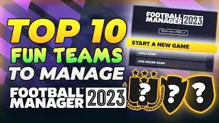 FM23 | TOP 10 FUN TEAMS TO MANAGE