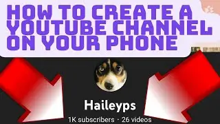 How to Create a YouTube Channel On Your Phone EASY!!