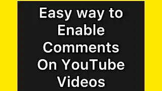 How to enable comments on YouTube videos.