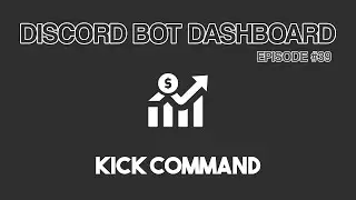 Discord Bot Dashboard #39 - Kick Command & Kick Analytics