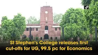 St Stephen’s College releases first cut-offs for UG, 99.5 pc for Economics