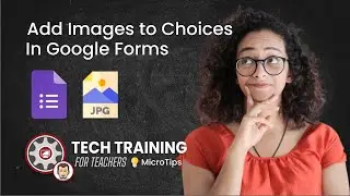 Add Images to Answer Choices in Google Forms - MicroTips 💡