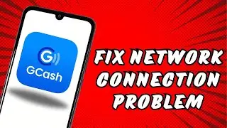 Fix GCash App Network Connection Problem
