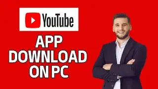 How to Download You Tube App on PC 2024?