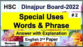 Special Uses of Words and Phrases||HSC||Dinajpur Board-2022||Answers with Explanations||Mansura