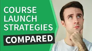 Online Course Launch Strategy - Selling Evergreen Online Courses vs Holding Multiple Launches