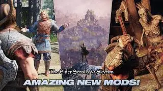 The Most Epic NEW Skyrim Mods for Your Next Playthrough! (21 Mods)