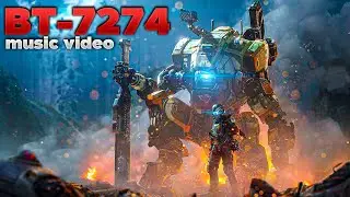 🎵  Tribute to BT-7274 [TITANFALL2] | PingH8