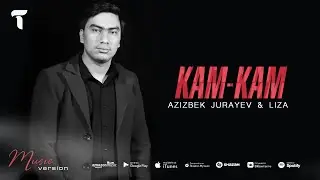 Азизбек Чураев & Лиза - Кам-кам | Azizbek Jurayev & Liza - Kam-kam (audio)