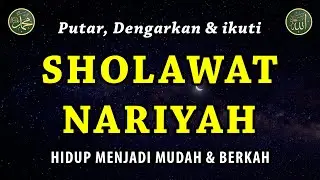 Sholawat Nariyah || Dikabulkan Hajatnya || Sholawat Tanpa Musik Menyentuh Hati #152