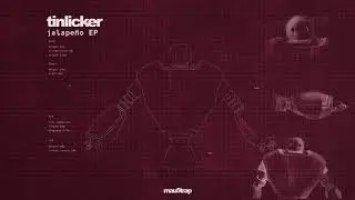 Tinlicker - Jalapeño (Mau5trap)