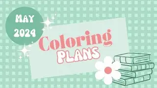 May 2024 Coloring Plans