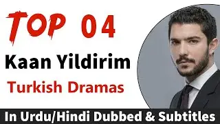 Top 4 Best Turkish dramas of Kaan Yildirim | Turkish drama in urdu | Hindi dubbed 