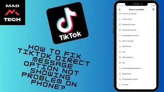 How to Fix TikTok Direct Message Option Not Showing Problem on Phone?