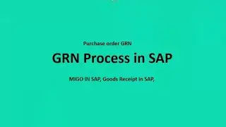 How to take Goods Receipt In SAP | MIGO SAP | MIGO Transaction In SAP l  GRN in SAP