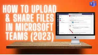 How To Upload & Share Files In Microsoft Teams ✅