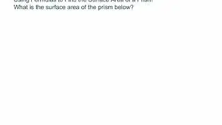 Using Formulas to Find the Surface Area of a Prism