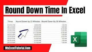 How to Round Down Times in Excel