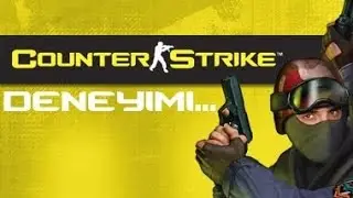 Counter-Strike 1.6 Deneyimi...