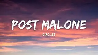 Post Malone - Circles (Lyrics)