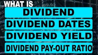 What is dividend | Important dividend dates, Dividend Yield & Dividend Pay-out ratio
