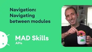 Navigation: Navigating between modules - MAD Skills