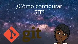 ¿Cómo configurar GIT?