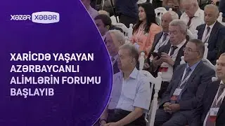 Xaricdə Yaşayan Azərbaycanlı Alimlərin Forumu başlayıb