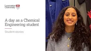 A day in the life of a Chemical Engineering student at Lancaster University