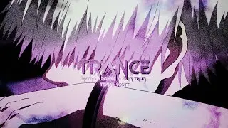 Trance - Mixed Anime edit