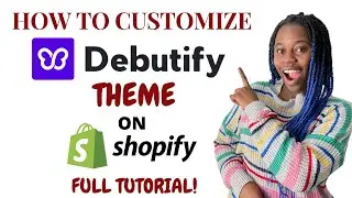 HOW TO CUSTOMIZE SHOPIFY DEBUT THEME | Debut Theme 4.0