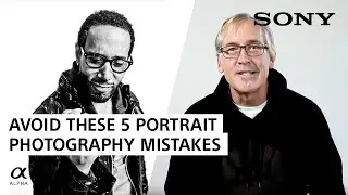 Top 5 Portrait Photography Mistakes To Avoid | Brian Smith | Sony Alpha Universe