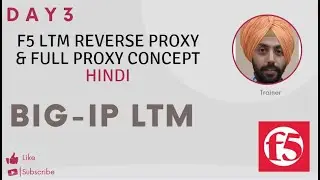 F5 LTM  Reverse proxy Full proxy Concept | Day 3 |  Hindi