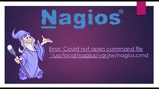 Lesson 4_1 Error: Could not open command file '/usr/local/nagios/var/rw/nagios.cmd | Troubleshooting