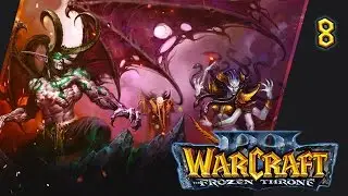 Прохождение Warcraft III: The Frozen Throne - #8 Клятва верности