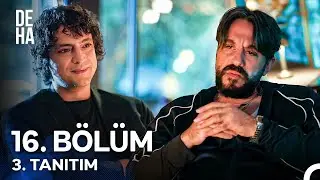 Deha 16. Bölüm 3. Tanıtım - 