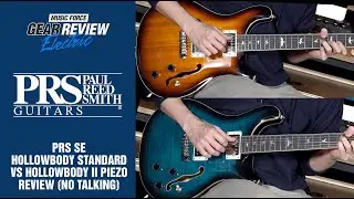 PRS SE Hollowbody Standard VS Hollowbody II Piezo Review (No Talking)