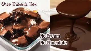 Oreo Brownie Box With Homemade Chocolate Ganache | Chocolate Brownie Box | No Cream, No Chocolate