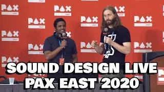 Sound Design Live! Watch Us Create Video Game Sounds Live! - PAX East 2020!