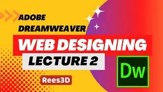 Lecture2 Web Designing with Dreamweaver | Rees3D.com