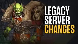 Legacy Server Changes - The Good & Bad - World of Warcraft Vanilla