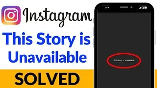 How to Fix This Story is Unavailable Problem on Instagram in 2023 (Easy Solution)