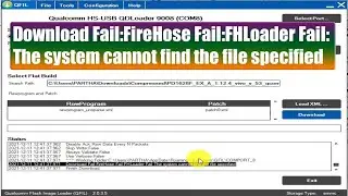 QFIL: Download Fail:FireHose Fail:FHLoader Fail:The system cannot find the file specified