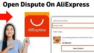 How To Open Dispute On AliExpress 2025